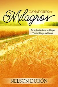 Baixar Ganadores de Milagros: ¡Cada oración tiene su milagro y cada milagro su historia! (Spanish Edition) pdf, epub, ebook