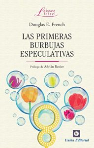 Baixar La primeras burbujas especulativas (Laissez Faire) (Spanish Edition) pdf, epub, ebook