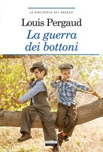 Baixar La guerra dei bottoni: Ediz. integrale (La biblioteca dei ragazzi) pdf, epub, ebook