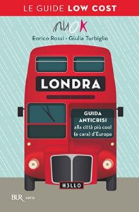 Baixar Londra low cost: GUIDA ANTICRISI alla città più cool (e cara) d’Europa (Varia) pdf, epub, ebook