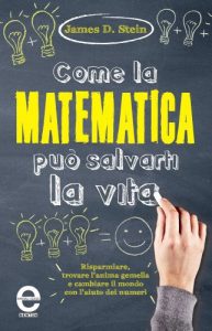 Baixar Come la matematica può salvarti la vita (eNewton Manuali e Guide) pdf, epub, ebook