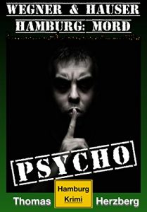 Baixar Psycho (Wegner & Hauser): Hamburg: Mord (German Edition) pdf, epub, ebook