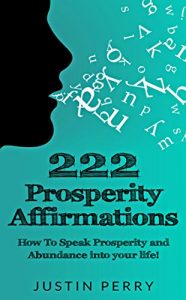 Baixar 222 Prosperity Affirmations:: How To Speak Prosperity and Abundance into your life! (English Edition) pdf, epub, ebook