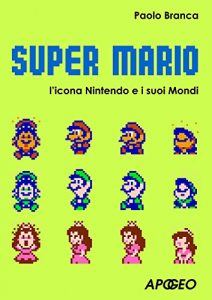 Baixar Super Mario: l’icona Nintendo e i suoi mondi pdf, epub, ebook