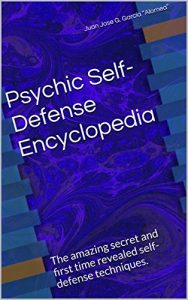 Baixar Psychic Self-Defense Encyclopedia: The amazing secret and first time revealed self-defense techniques. (English Edition) pdf, epub, ebook