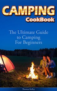 Baixar Camping Cookbook: The Ultimate Guide to Camping For Beginners (English Edition) pdf, epub, ebook