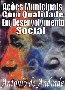 Baixar Ações Municipais com Qualidade em Desenvolvimento Social (Portuguese Edition) pdf, epub, ebook