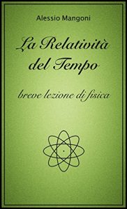 Baixar La relatività del tempo, breve lezione di fisica pdf, epub, ebook