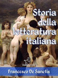 Baixar Storia della letteratura italiana (Edizione con note e nomi aggiornati) (Antologie della Letteratura Italiana) pdf, epub, ebook