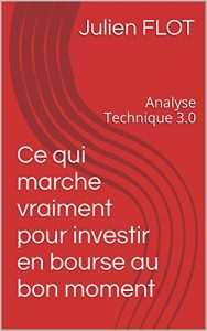 Baixar Analyse Technique 3.0: Ce qui marche vraiment pour investir en bourse au bon moment (French Edition) pdf, epub, ebook