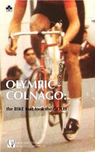 Baixar OLYMPIC COLNAGO: The amazing bike that won the MOSCOW OLYMPICS 100 km TIME TRIAL 1980 (SPOKED WORD PRESS BICYCLE SERIES) (English Edition) pdf, epub, ebook
