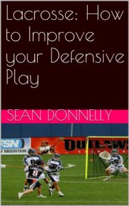 Baixar Lacrosse: How to Improve your Defensive Play (English Edition) pdf, epub, ebook
