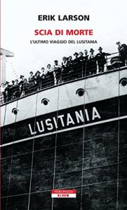 Baixar Scia di morte: L’ultimo viaggio del Lusitania pdf, epub, ebook