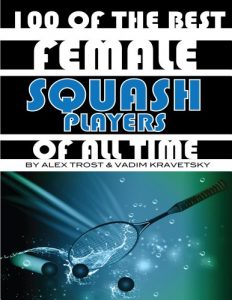 Baixar 100 of the Best Female Squash Players of All Time (English Edition) pdf, epub, ebook