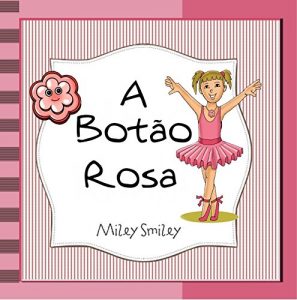 Baixar Livros para crianças de 3-7 anos: “A Botão Rosa” (história de ninar para crianças) (Portuguese Edition) pdf, epub, ebook