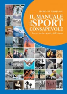 Baixar Il Manuale dello sport consapevole: Storia, teoria e pratica dello sport pdf, epub, ebook