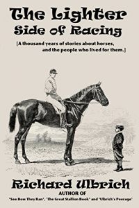 Baixar The Lighter Side of Racing: A Thousand Years of Thoroughbred Stories (English Edition) pdf, epub, ebook