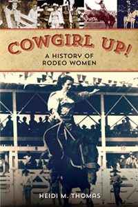 Baixar Cowgirl Up!: A History of Rodeo Women pdf, epub, ebook
