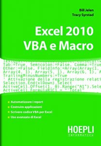 Baixar Excel 2010. VBA e Macro: Automatizzare i report – costruire applicazioni – scrivere codice VBA per excel – uso avanzato di excel (Applicativi) pdf, epub, ebook