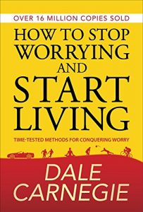Baixar How to Stop Worrying and start Living pdf, epub, ebook