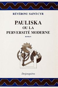 Baixar Pauliska ou la Perversité moderne: Mémoires récents d’une Polonaise pdf, epub, ebook