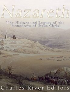 Baixar Nazareth: The History and Legacy of the Hometown of Jesus Christ (English Edition) pdf, epub, ebook