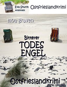 Baixar Bitterer Todesengel – Der dritte Fall für Eva Sturm: Ostfrieslandkrimi (Eva Sturm ermittelt 3) (German Edition) pdf, epub, ebook