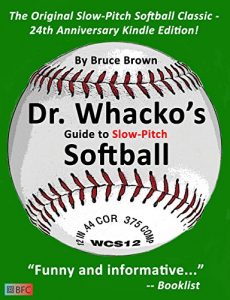 Baixar Dr. Whacko’s Guide To Slow-Pitch Softball (English Edition) pdf, epub, ebook