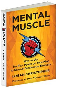 Baixar Mental Muscle: How to Use the Full Power of Your Mind to Develop Superhuman Strength (English Edition) pdf, epub, ebook