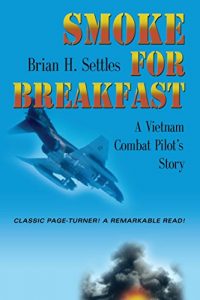 Baixar SMOKE FOR BREAKFAST: A Vietnam Combat Pilot’s Story (English Edition) pdf, epub, ebook