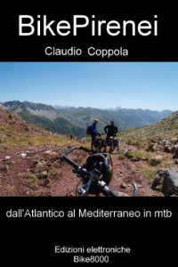 Baixar BikePirenei: Per sentieri e strade bianche sulla grande catena tra Spagna e Francia dall’Atlantico al Mediterraneo (Montagne in mountain bike Vol. 3) pdf, epub, ebook