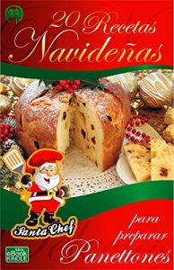 Baixar 20 RECETAS NAVIDEÑAS PARA PREPARAR PANES DULCES (Colección Santa Chef) (Spanish Edition) pdf, epub, ebook