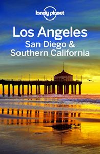 Baixar Lonely Planet Los Angeles, San Diego & Southern California (Travel Guide) pdf, epub, ebook