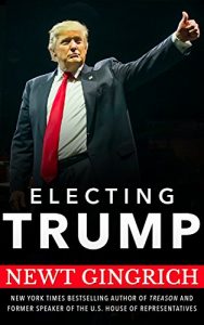 Baixar Electing Trump: Newt Gingrich on the 2016 Election (English Edition) pdf, epub, ebook