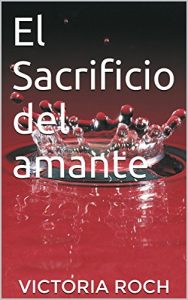 Baixar El Sacrificio del amante (Spanish Edition) pdf, epub, ebook