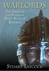 Baixar Warlords: The Struggle for Power in Post-Roman Britain pdf, epub, ebook