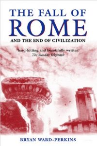 Baixar The Fall of Rome: And the End of Civilization pdf, epub, ebook