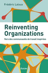 Baixar Reinventing Organizations: Vers des communautés de travail inspirées (French Edition) pdf, epub, ebook