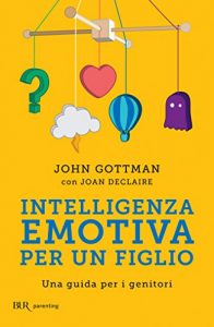 Baixar Intelligenza emotiva per un figlio: Una guida per i genitori (Parenting) pdf, epub, ebook
