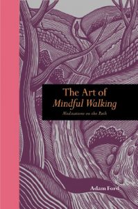 Baixar The Art of Mindful Walking: Meditations on the Path (Mindfulness) pdf, epub, ebook