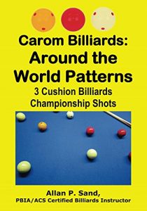 Baixar Carom Billiards: Around the  World Patterns: 3-Cushion Billiards Championship Shots (English Edition) pdf, epub, ebook