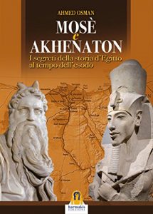Baixar Mosè e Akhenaton: La Storia Segreta dell’Egitto al Tempo dell’Esodo pdf, epub, ebook
