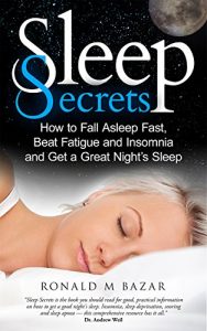 Baixar Sleep Secrets: How to Fall Asleep Fast, Beat Fatigue and Insomnia and Get A Great Night’s Sleep (English Edition) pdf, epub, ebook