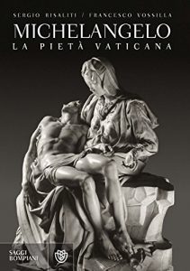 Baixar Michelangelo. La Pietà vaticana (Saggi Bompiani) pdf, epub, ebook