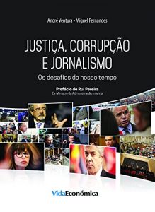 Baixar Justiça, corrupção e jornalismo: Os desafios do nosso tempo pdf, epub, ebook