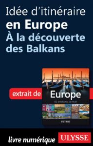 Baixar Idée d’itinéraire en Europe – A la découverte des Balkans pdf, epub, ebook