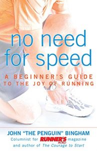 Baixar No Need for Speed: A Beginner’s Guide to the Joy of Running pdf, epub, ebook