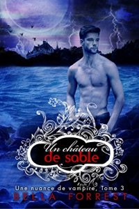 Baixar Une nuance de vampire 3: Un château de sable (French Edition) pdf, epub, ebook