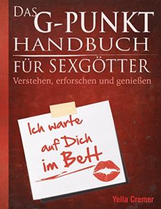 Baixar Das G-Punkt Handbuch für Sexgötter: Verstehen, erforschen und genießen pdf, epub, ebook