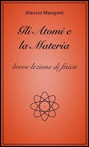 Baixar Gli atomi e la materia, breve lezione di fisica pdf, epub, ebook